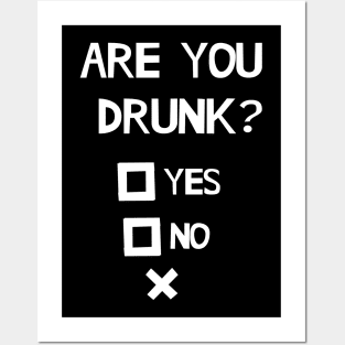 Are You Drunk Posters and Art